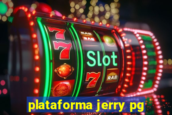 plataforma jerry pg